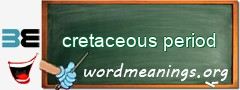 WordMeaning blackboard for cretaceous period